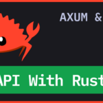 Building A Rest Api With Rust And Axum Framework